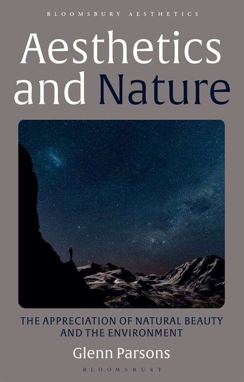 Aesthetics and Nature : The Appreciation of Natural Beauty and the Environment (Paperback, 2 ed)