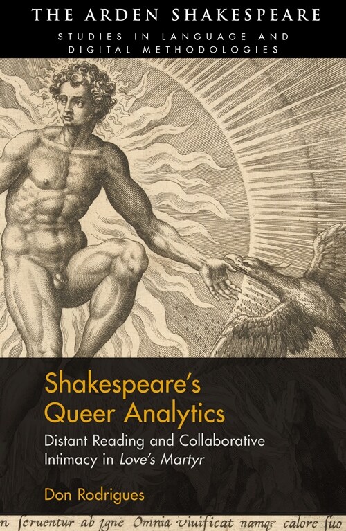 Shakespeare’s Queer Analytics : Distant Reading and Collaborative Intimacy in Love’s Martyr (Paperback)