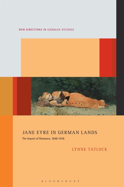 Jane Eyre in German Lands: The Import of Romance, 1848-1918 (Paperback)