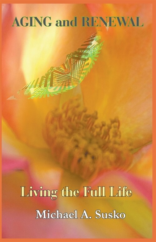 Aging and Renewal: Living the Full Life (Paperback)