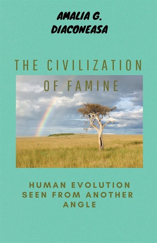 The Civilization of Famine/ Human Evolution Seen From Another Angle (Paperback)