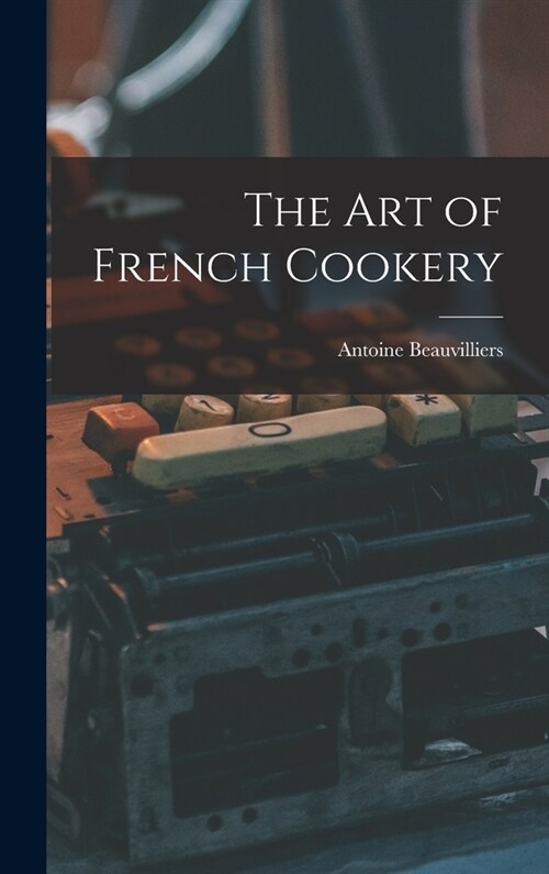 The Art of French Cookery (Hardcover)