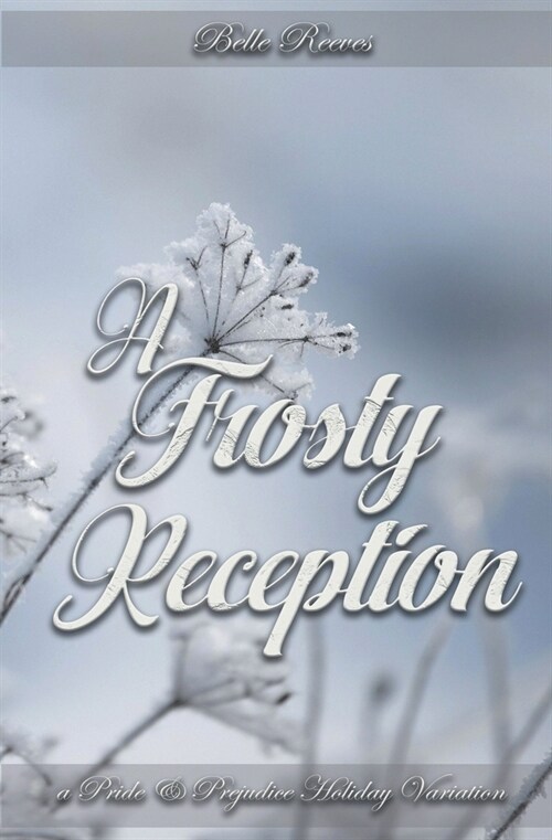 A Frosty Reception: A Pride and Prejudice Holiday Variation (Paperback)