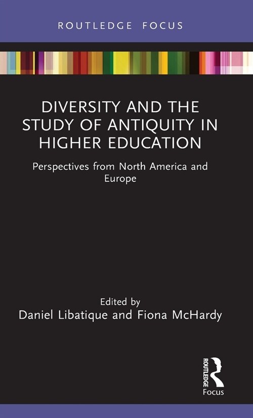 Diversity and the Study of Antiquity in Higher Education : Perspectives from North America and Europe (Hardcover)