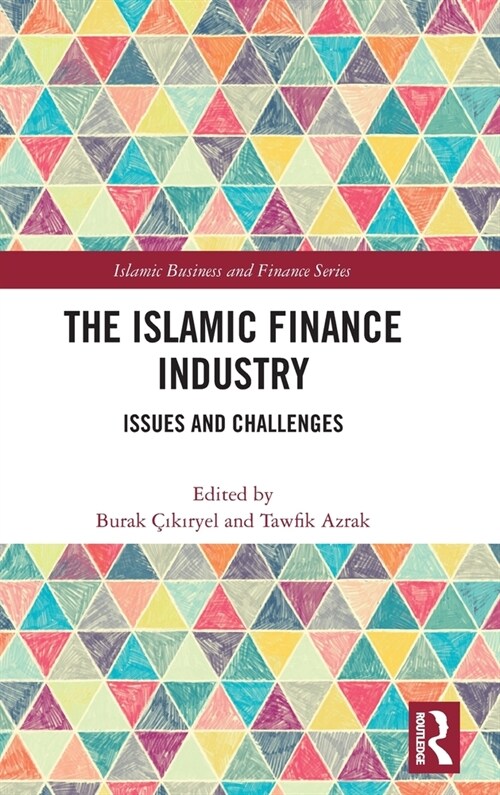 The Islamic Finance Industry : Issues and Challenges (Hardcover)