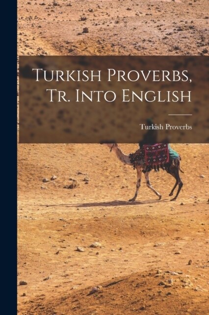 Turkish Proverbs, Tr. Into English (Paperback)