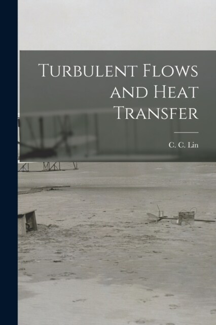 Turbulent Flows and Heat Transfer (Paperback)