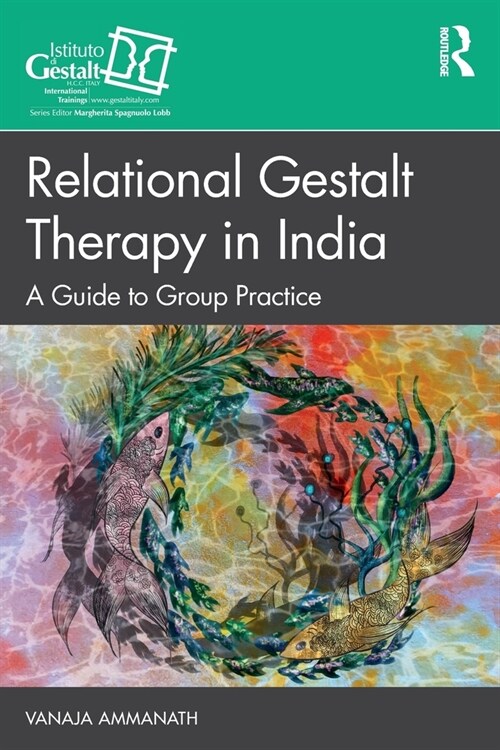 Relational Gestalt Therapy in India : A Guide to Group Practice (Paperback)