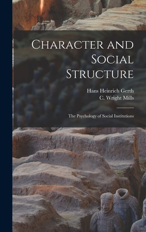 Character and Social Structure: The Psychology of Social Institutions (Hardcover)