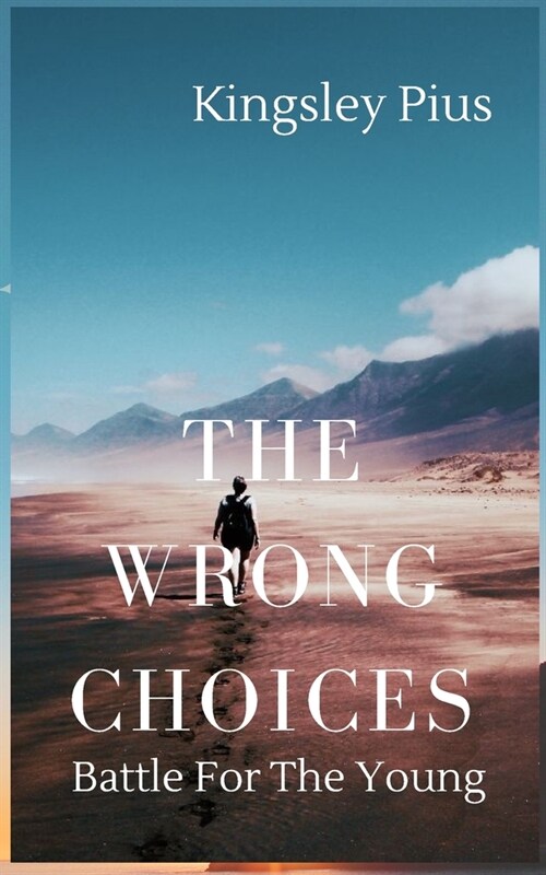 The Wrong Choices: Battle For The Young (Paperback)