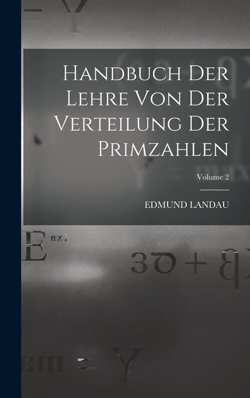 Handbuch der Lehre von der Verteilung der Primzahlen; Volume 2 (Hardcover)
