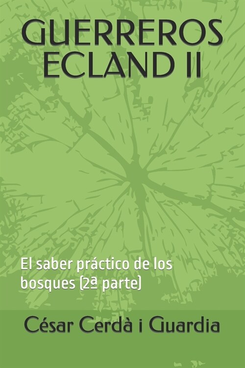 Guerreros Ecland II: El saber pr?tico de los bosques (2a parte) (Paperback)