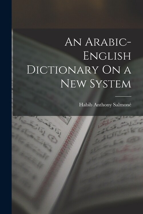 An Arabic-English Dictionary On a New System (Paperback)