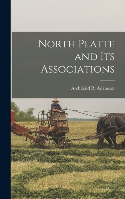North Platte and its Associations (Hardcover)