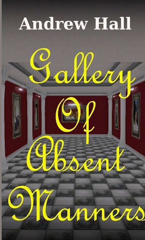 Gallery Of Absent Manners (Paperback)