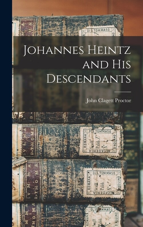 Johannes Heintz and His Descendants (Hardcover)