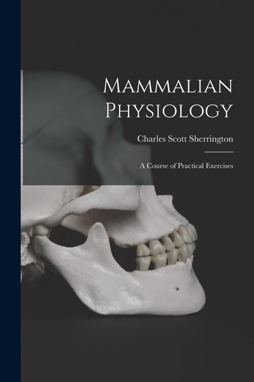 Mammalian Physiology: A Course of Practical Exercises (Paperback)