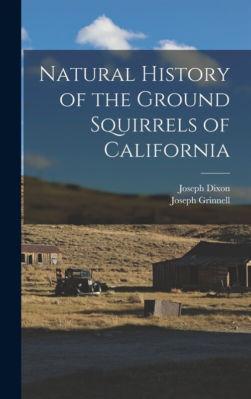 Natural History of the Ground Squirrels of California (Hardcover)