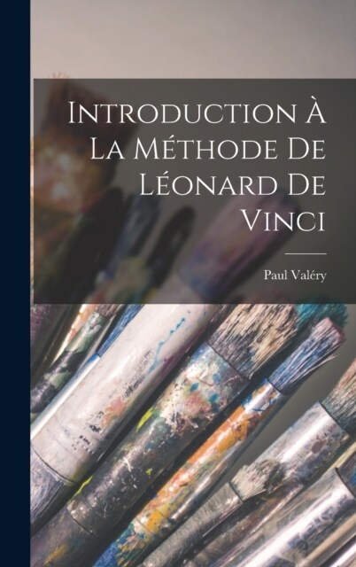 Introduction ?la m?hode de L?nard de Vinci (Hardcover)