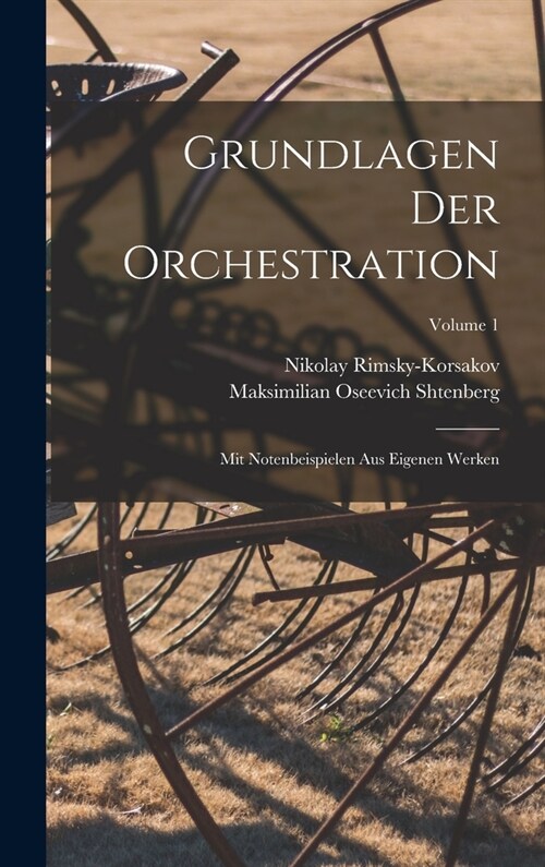 Grundlagen der Orchestration; mit Notenbeispielen aus eigenen Werken; Volume 1 (Hardcover)