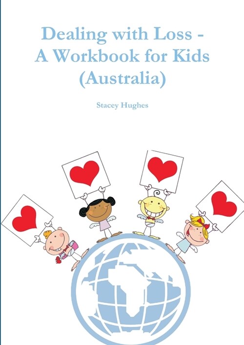 Dealing with Loss - A Workbook for Kids (Australia) (Paperback)