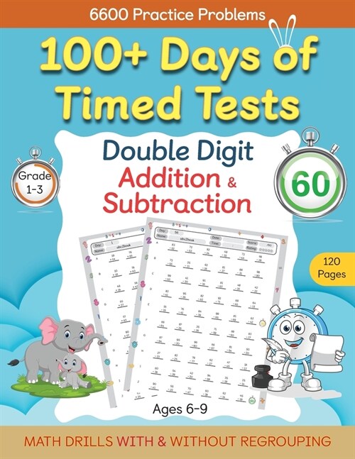 100+ Days of Timed Tests - Double Digit Addition and Subtraction Practice Workbook, Math Drills for Grade 1-3, Ages 6-9 (Paperback)