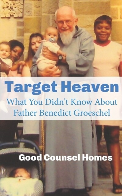 Target Heaven: What You Didnt Know About Father Benedict Groeschel (Paperback)