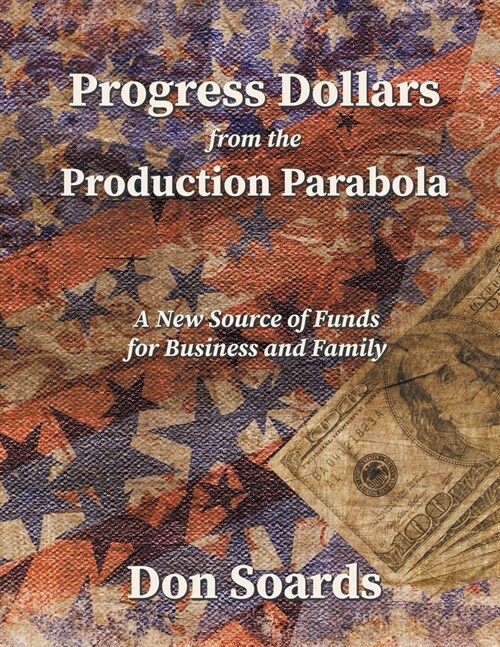 Progress Dollars From The Production Parabola (Paperback)