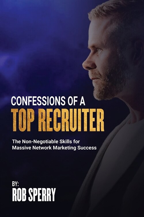 Confessions Of A Top Recruiter (Paperback)