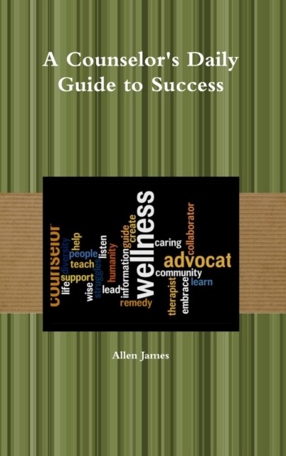 A Counselors Daily Guide to Success - Hardback (Hardcover)