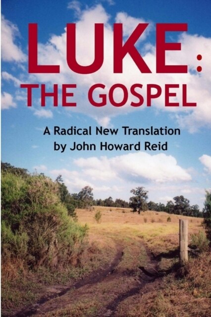 Luke: The Gospel A Radical New Translation (Paperback)