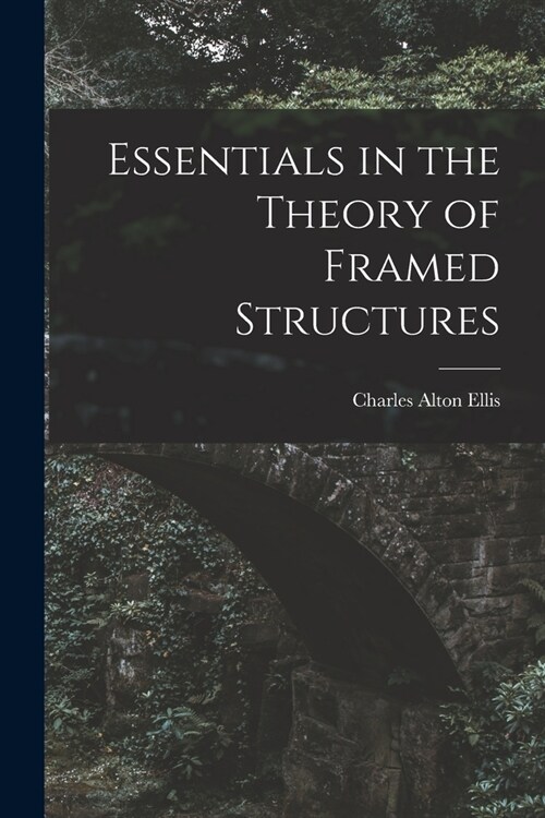 Essentials in the Theory of Framed Structures (Paperback)