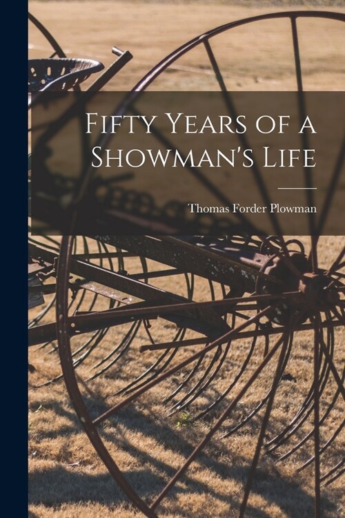 Fifty Years of a Showmans Life (Paperback)