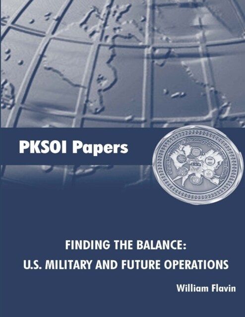 Finding the Balance: U.S. Military and Future Operations [Enlarged Edition] (Paperback)