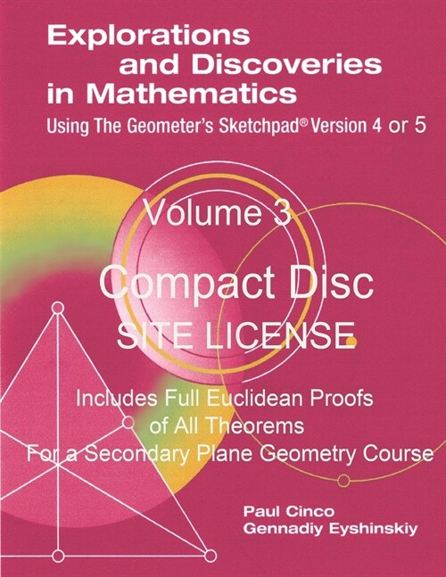 Explorations and Discoveries in Mathematics Using the Geometers Sketchpad Version 4 or 5 Volume 3 Compact Disc . Site License. (Paperback)