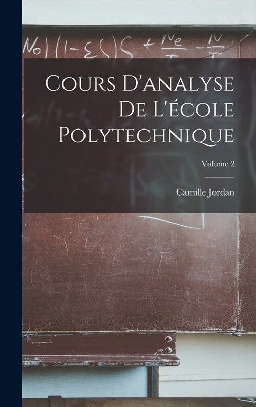 Cours Danalyse De L?ole Polytechnique; Volume 2 (Hardcover)