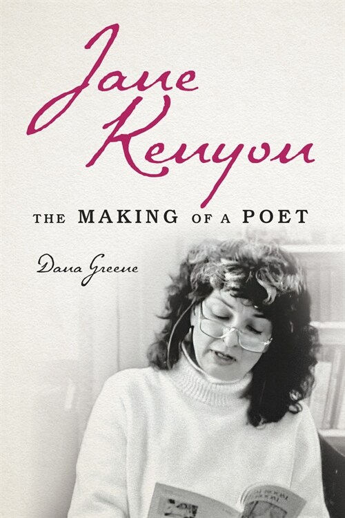 Jane Kenyon: The Making of a Poet (Hardcover)