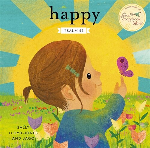 Happy: A Song of Joy and Thanks for Little Ones, Based on Psalm 92. (Board Books)