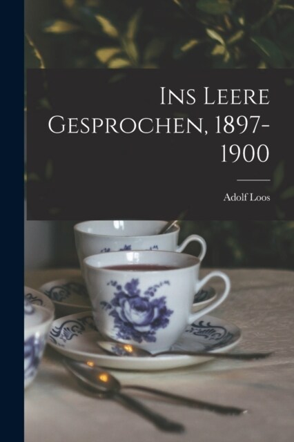 Ins Leere gesprochen, 1897-1900 (Paperback)
