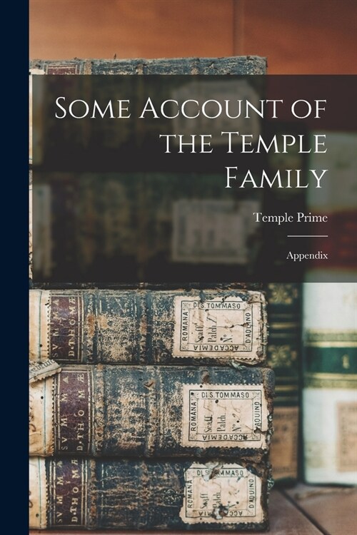 Some Account of the Temple Family: Appendix (Paperback)