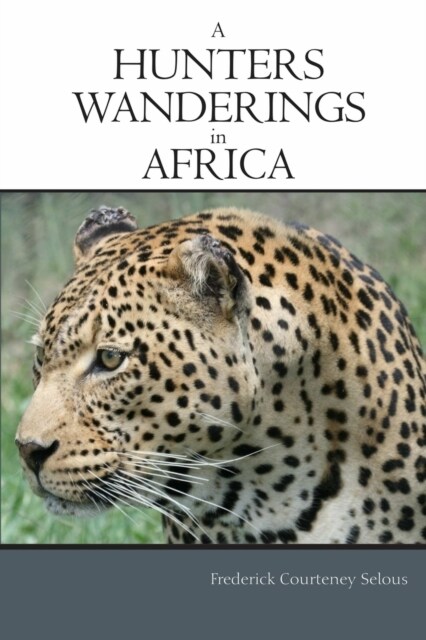 A Hunters Wanderings in Africa (Paperback)