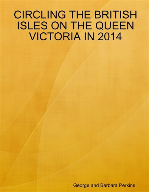 Circling the British Isles on the Queen Victoria in 2014 (Paperback)