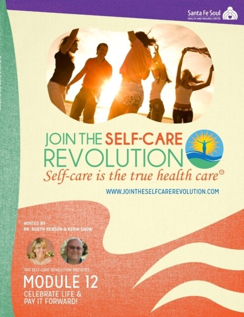 The Self-Care Revolution Presents: Module 12 -Celebrate Life & Pay It Forward! (Paperback)