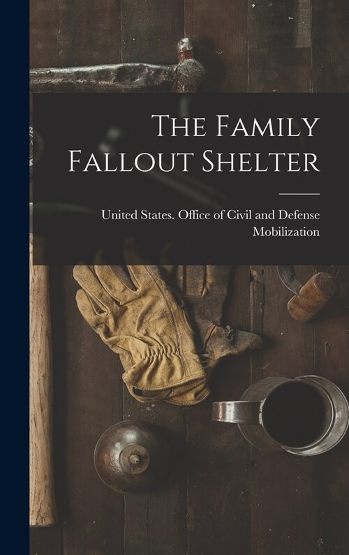 The Family Fallout Shelter (Hardcover)