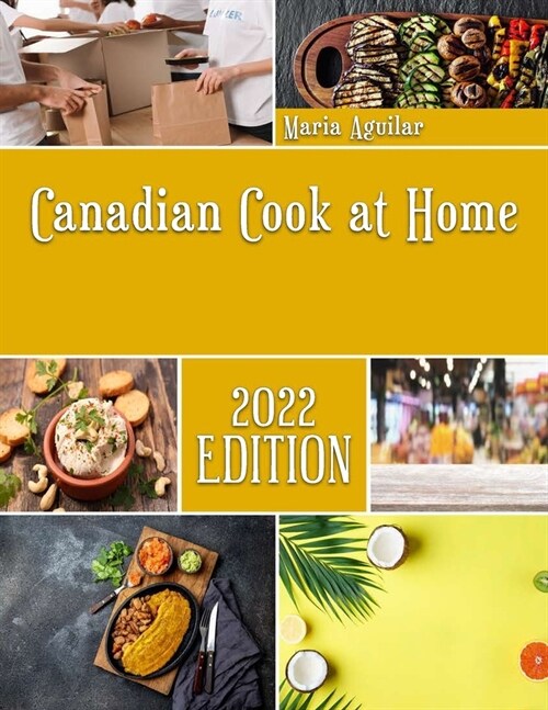 Canadian Cook at Home: Recipes and Stories From My Home and Native Land (Paperback)