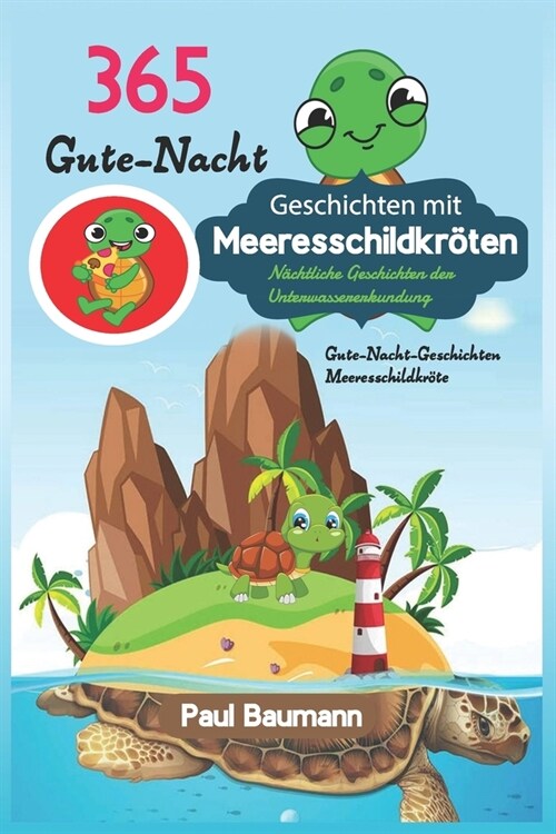 365 Gute-Nacht-Geschichten mit Meeresschildkr?en: N?htliche Geschichten der Unterwassererkundung (Paperback)