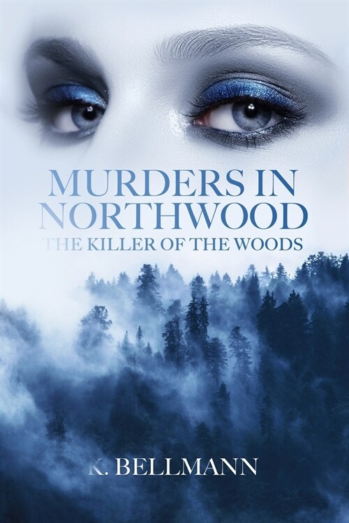 Murders in Northwood: The Killer of the woods (Paperback)