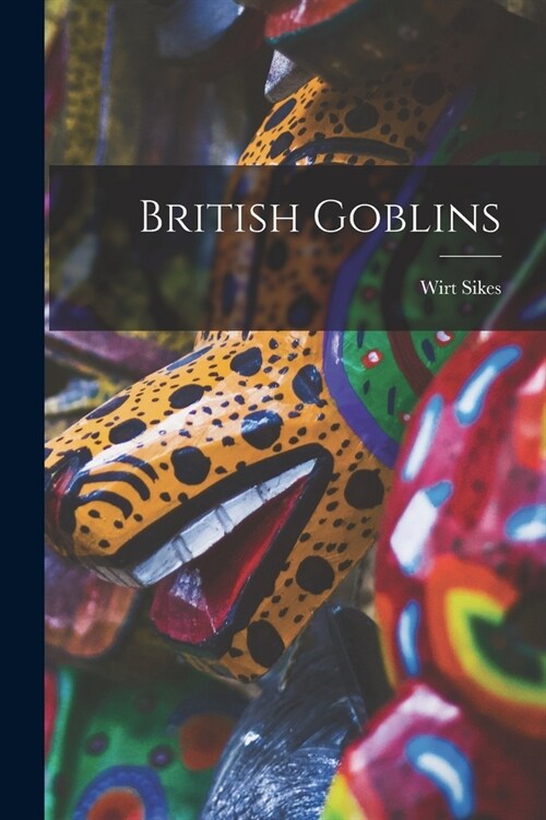 British Goblins (Paperback)