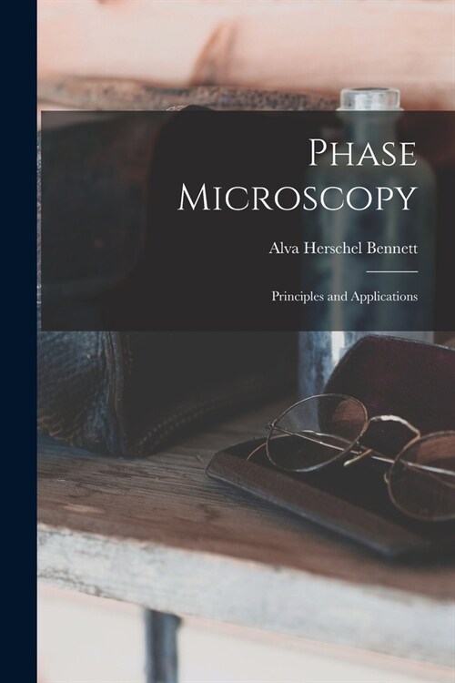 Phase Microscopy; Principles and Applications (Paperback)