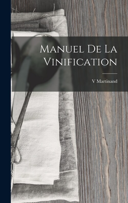 Manuel De La Vinification (Hardcover)